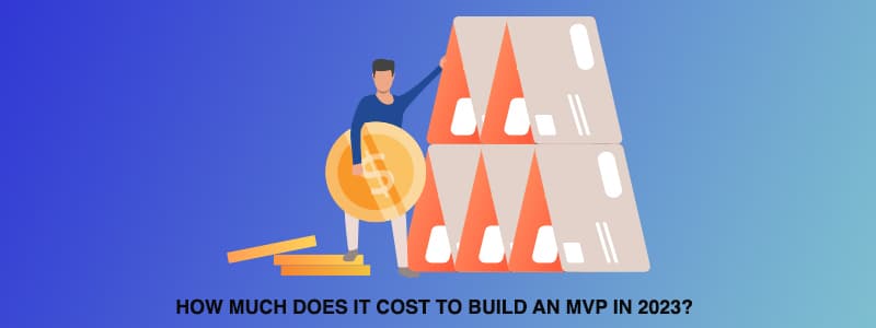 Quanto costa costruire un MVP nel 2023