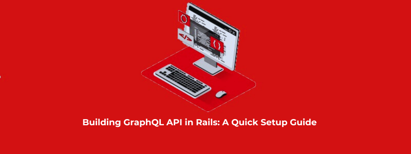 Creación de API GraphQL en Rails Una guía de configuración rápida