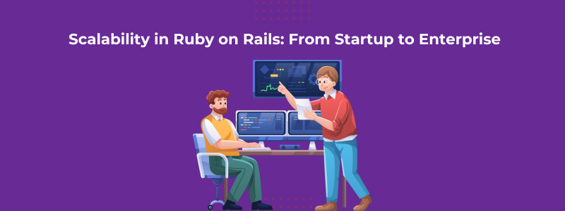 Scalability in Ruby on Rails From Startup to Enterprise