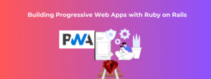 Building Progressive Web Apps with Ruby on Rails - RailsCarma - Ruby on ...