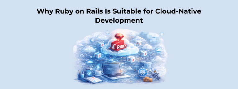 Why Ruby on Rails Is Suitable for Cloud-Native Development