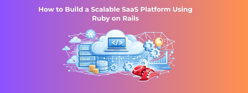 Build a SaaS Platform Using Ruby on Rails